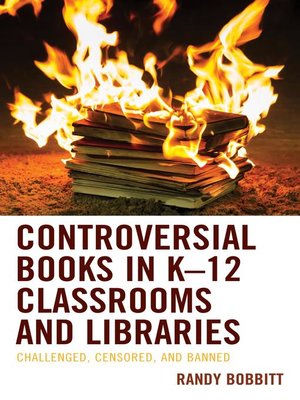 cover image of Controversial Books in K–12 Classrooms and Libraries